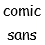 comic sans is awesome