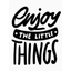 Cherish the Small Joys in Life