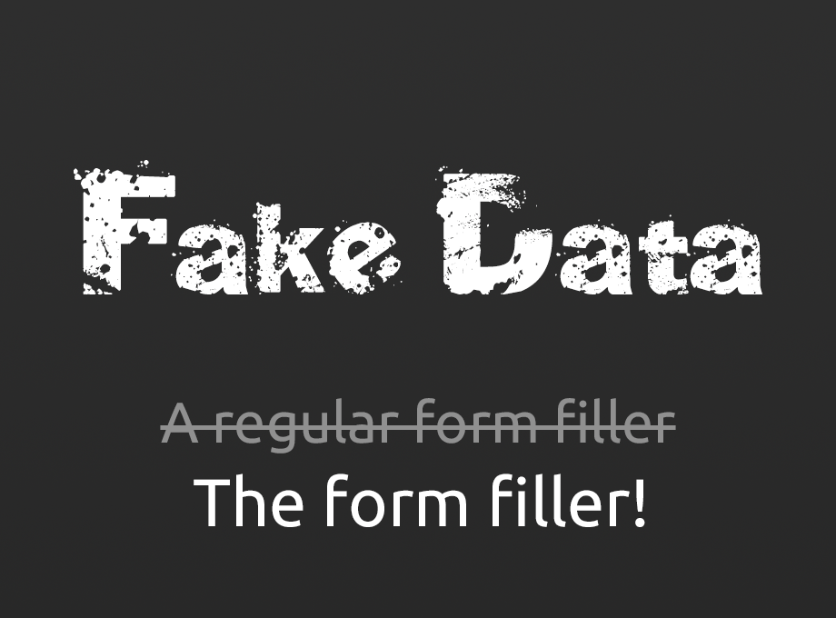 Fake Data - A form filler you won't hate