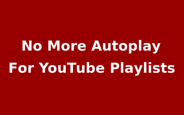 No Playlist Autoplay For YouTube promo image