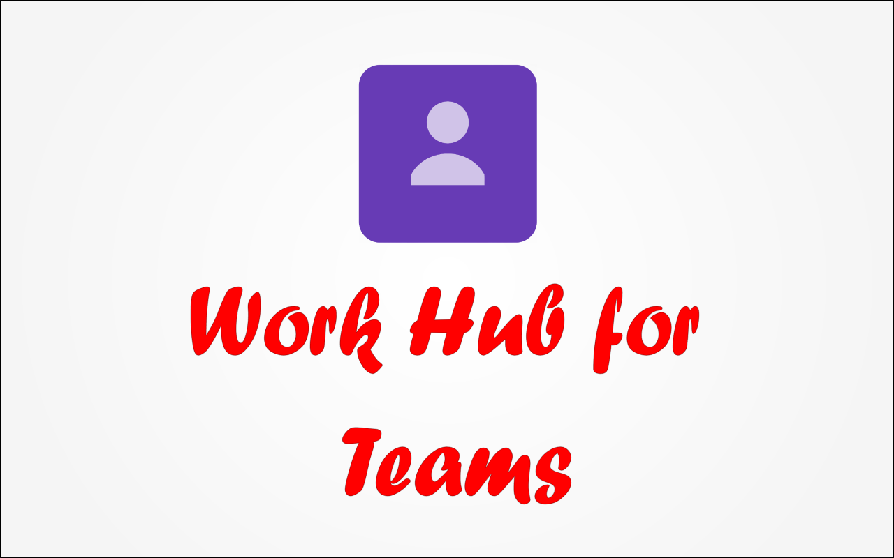 Work Hub for Teams