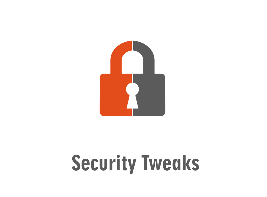 Security Tweaks