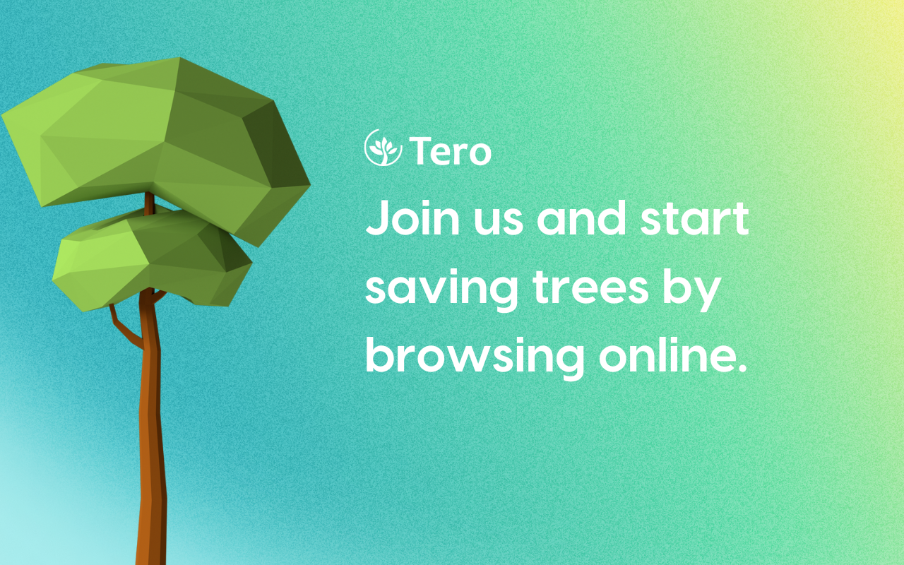Tero - Save trees by browsing online