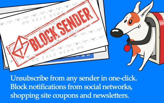Unsubscribe from any sender with one-click. Block notifications from social networks, shopping sites, and any other service.