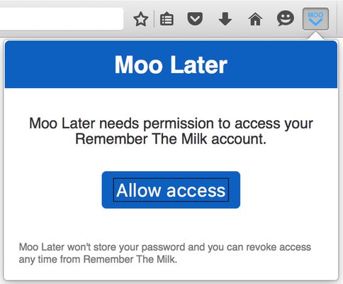 The first time you use Moo Later you will need to give it permission to access your Remember the Milk account.
