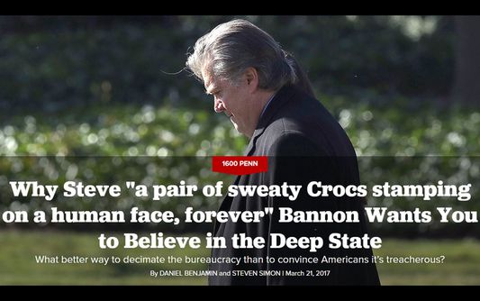 From http://www.politico.com/magazine/story/2017/03/steve-bannon-deep-state-214935