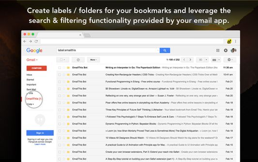 Turn your email inbox into your reading list.
Add labels and  filters to manage your bookmarks.