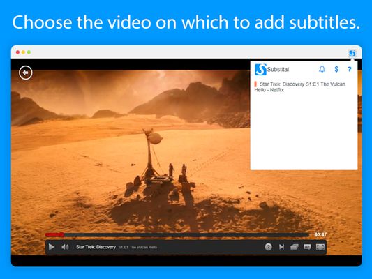 Choose the video on which to add subtitles. Substital will detect the videos present in the current page.