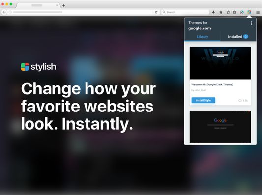 Change how your favorite websites look. Instantly.