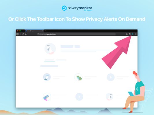Or Click The Toolbar Icon To Show Privacy Alerts On Demand