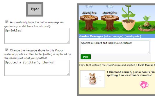 Automatically type messages on garden pages. Have a custom message in the event you spot wildlife.