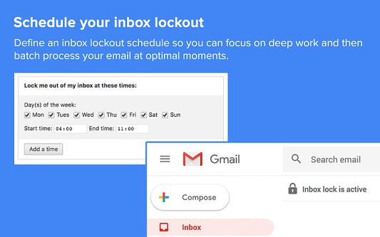 Define an inbox lockout schedule so you can focus on deep work and then batch process your email at optimal moments.