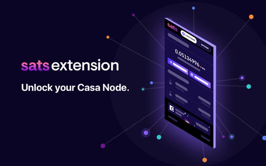 Sats Extension - Unlock your Casa Node