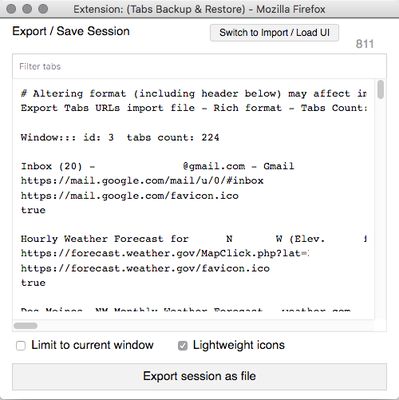Export/Save Session UI:  Displays a human-readable text description of all current windows and tabs.  This can then be copied, or saved to file in the same format using the "Export session as file" button.  Human-readable text allows a developer to easily manipulate for other purposes.
