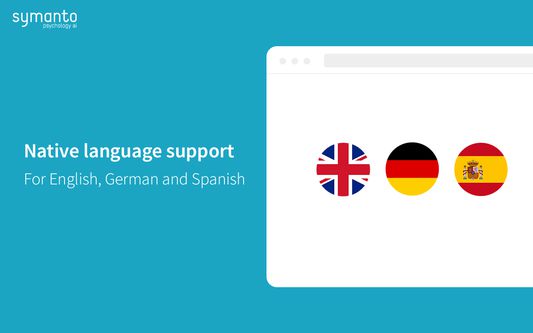 Native language support for English, German and Spanish