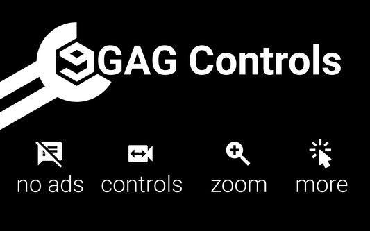 9GAG Controls I can do all that ... and more!