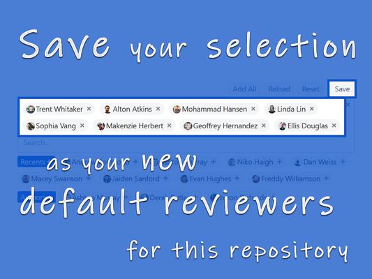 Save your selection as your new default reviewers for this repository