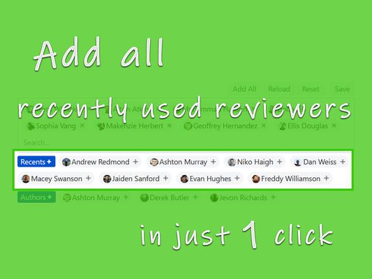 Add all recently used reviewers in just a click
