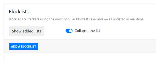 Collapse the list of blocklists and TLDs enabled and adds a button to expand them if needed. If you don't want these to be collapsed, just disable the "Collapse the list" switch, and it will remember your choice.