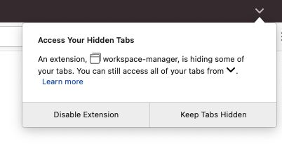 Once you install the extension, a randomly named default workspace is created automatically. After adding a first non-default workspace, a hidden tabs notification will pop up because this extension utilizes tab show and hide APIs.