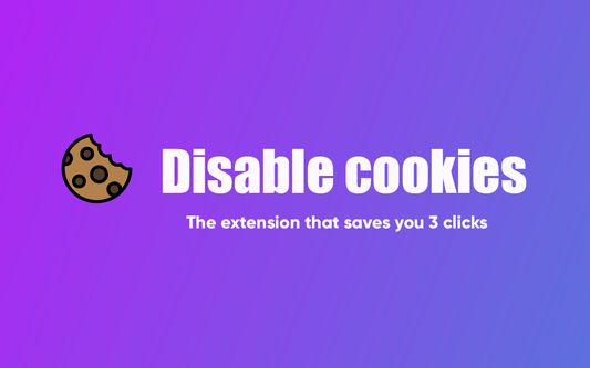 Disable cookies :- The extension that saves you 3 clicks
