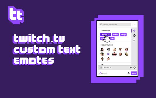 Add and use your favorite Text Emotes ("LULW", "KEKW", emoticons, etc.)