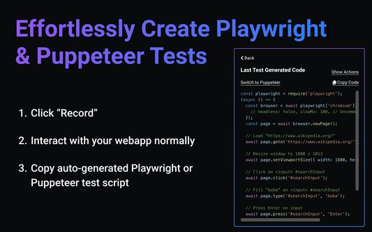 Effortlessly Create Playwright & Puppeteer Tests in 3 Easy Steps