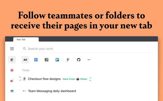 Follow teammates or folders to receive their pages in your new tab