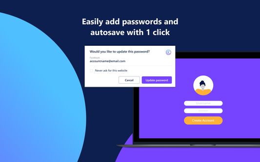 Add passwords and autosave with a single click.