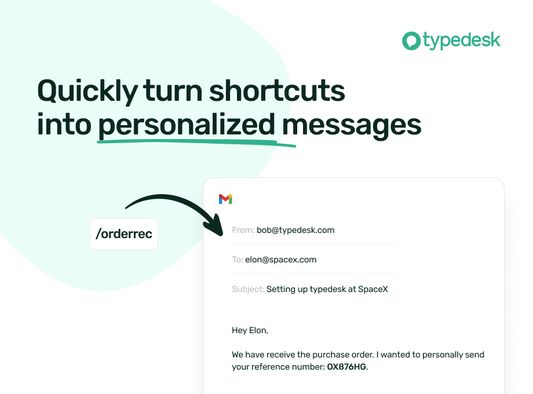 Quickly turn shortcuts into personalised messages.