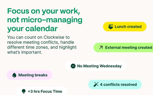 Focus on your work, not micro-managing your calendar