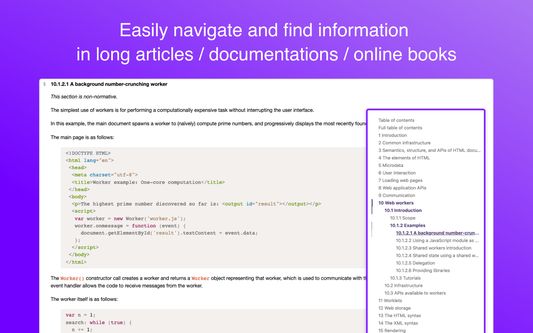 Easily navigate and find information in long articles / documentations / online books

Image: Smart TOC panel on HTML standard documentation