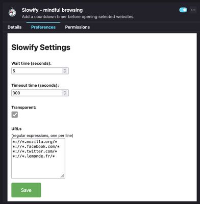 Customize the 
- the list of websites on which to add a "slowify" timer on load.
- the "slowify" timer length.
- how long you have to be away from the slowi-fied websites  before the timer bar is shown again.
- If the background should be "semi-transparent" to see content.