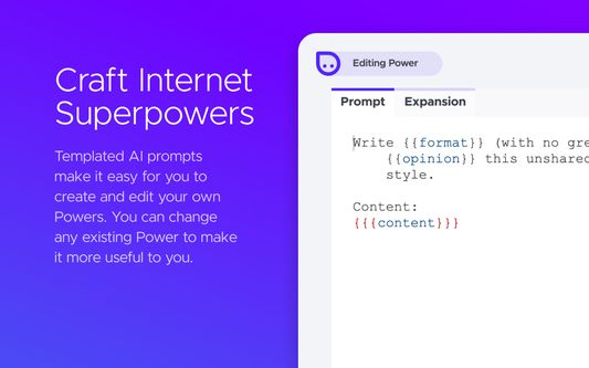 Create and edit your own Internet Superpowers using AI prompts.