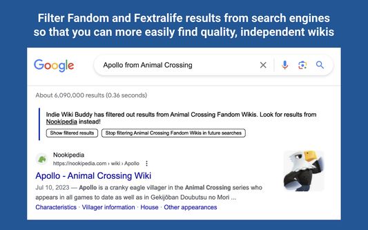 Filter Fandom and Fextralife results from search engines, so that you can more easily find quality, independent wikis