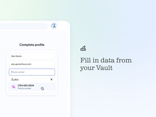 Fill in data from your Vault. Aura suggesting your phone number for auto-fill.