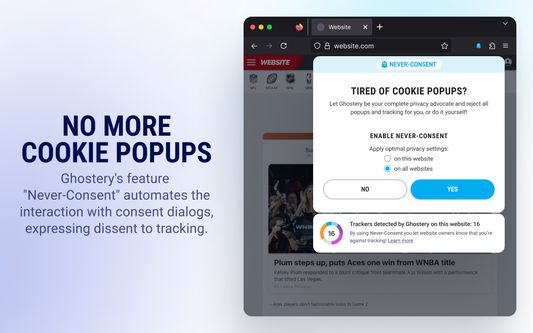 No more cookie popups
Ghostery's feature "Never-Consent" automates the interaction with consent dialogs, expressing dissent to tracking.