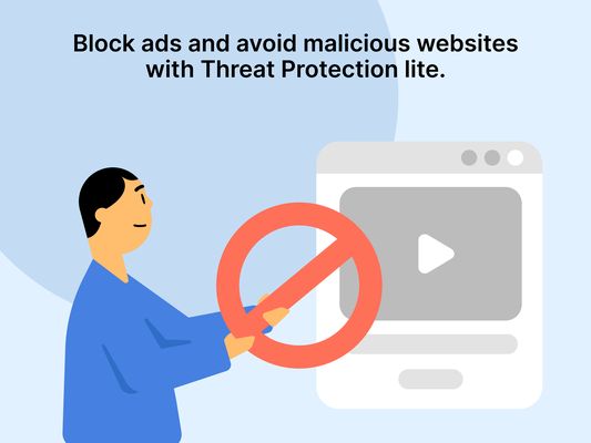 Block ads and avoid malicious websites with Threat Protection lite.