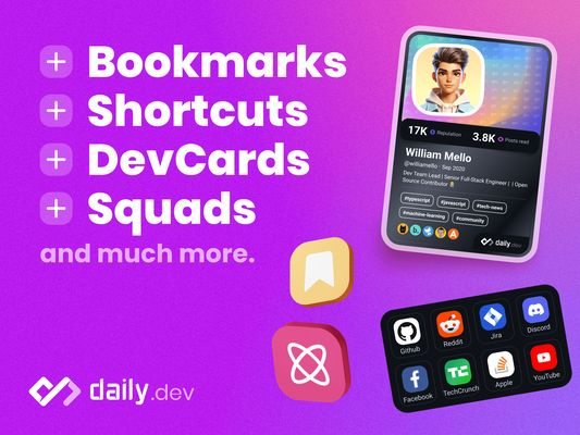 + Bookmarks
+ Shortcuts
+ DevCards
+ Squads
and much more.