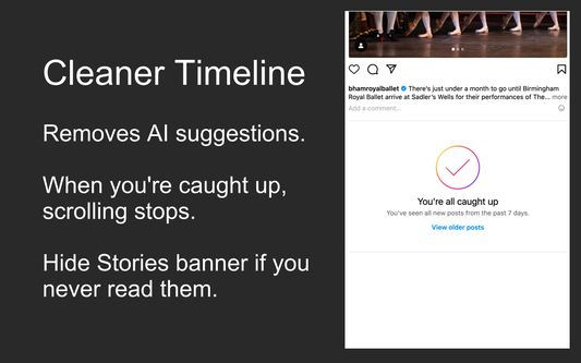 Cleaner Timeline

Removes AI suggestions

When you're caught up, scrolling stops