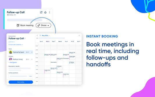 Book faster follow-ups when you're live on a call with someone.