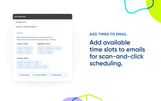 Land more meetings by embedding specific times slots in your email.