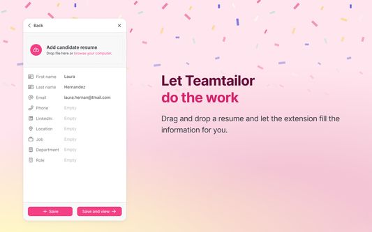 Drag and drop a resume and let the extension fill the information for you.
