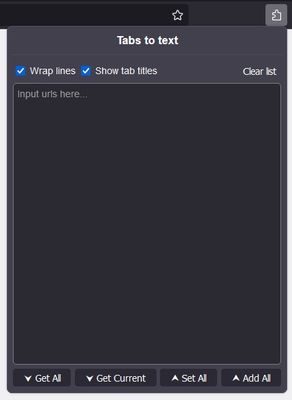 Extension's GUI. Here the user can either retrieve or enter a list of tabs in order to save or open them.