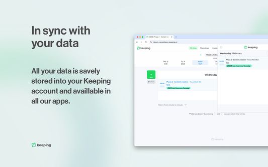 All your data is savely stored into your Keeping account and availlable in all our apps.