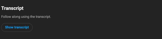 Open any YouTube video that has a transcript. Click "Show transcript".