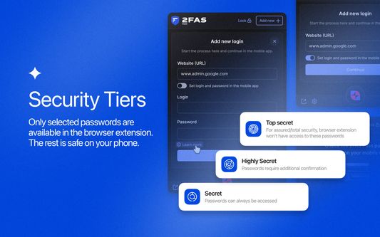 Security Tiers
Only selected passwords are available in the browser extension. The rest is safe on your phone.